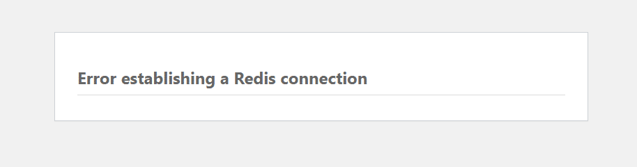 How to Fix "Error Establishing a Redis Connection" in Your WordPress ...
