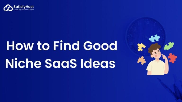 How to Find Good Niche SaaS Ideas