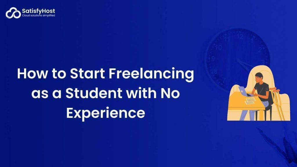How to Start Freelancing as a Student with No Experience