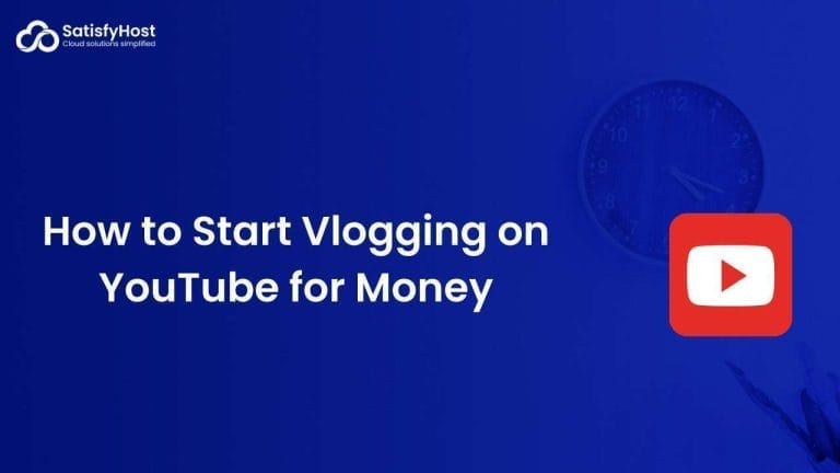 How to Start Vlogging on YouTube for Money
