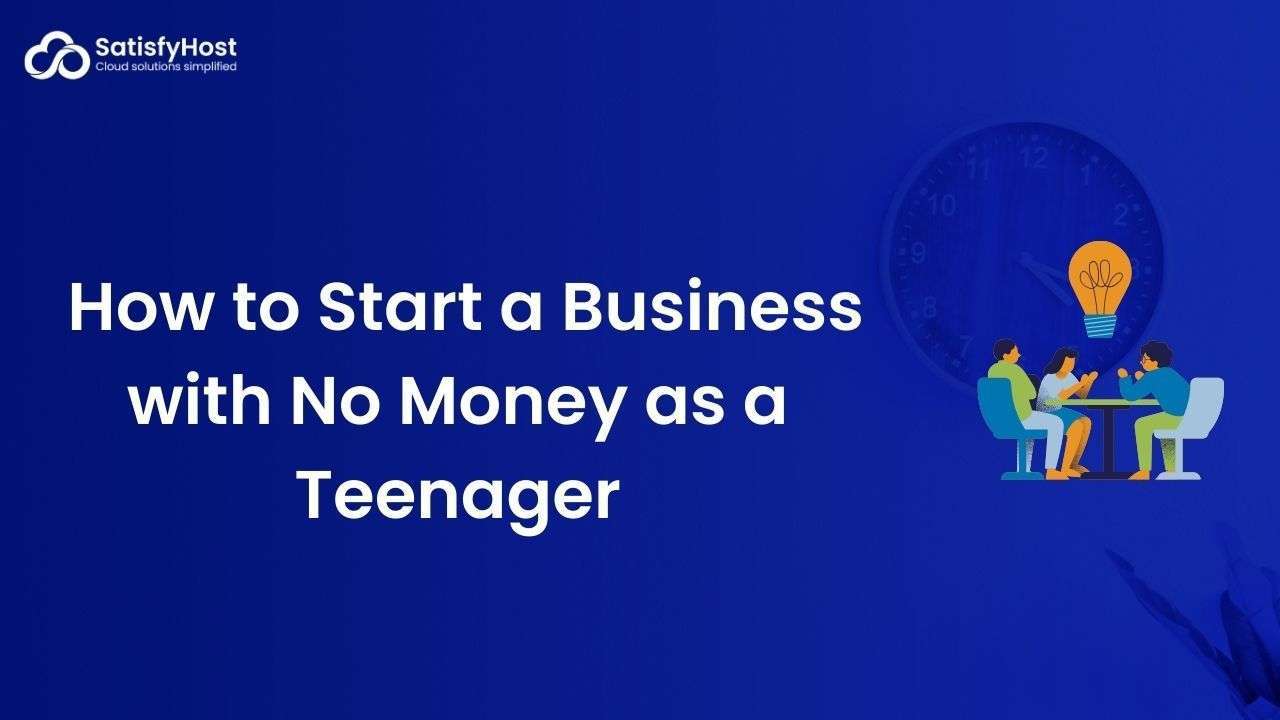 How to Start a Business with No Money as a Teenager in 2026: Top Ideas ...