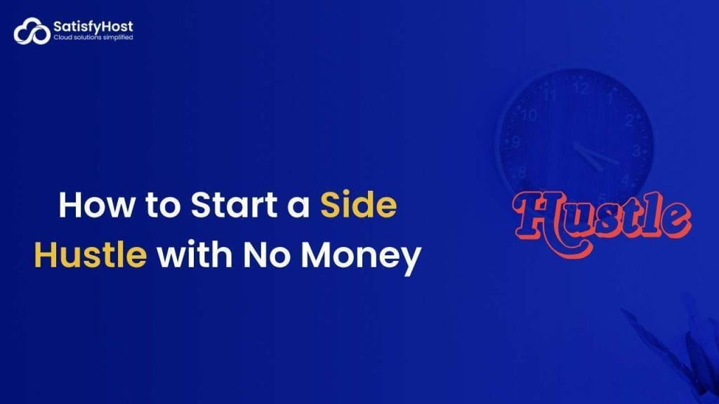 How to Start a Side Hustle with No Money