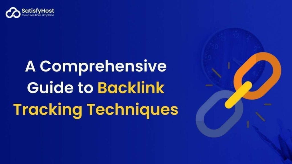 Backlink Tracking Techniques Comprehensive Guide
