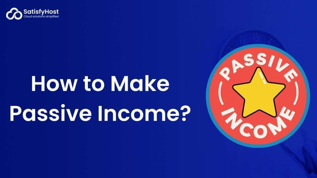 How to Make Passive Income