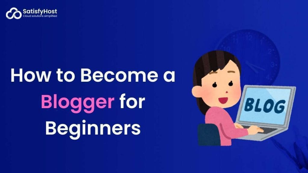 How to Become a Blogger for Beginners