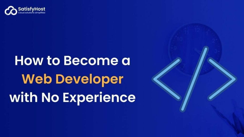 How to Become a Web Developer with No Experience