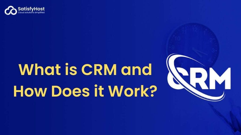 What is CRM and How Does it Work
