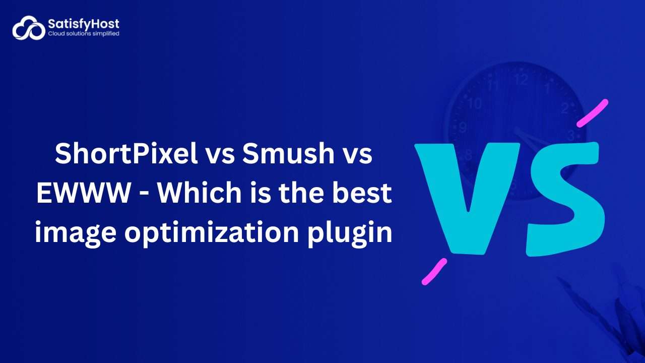 ShortPixel vs Smush vs EWWW - Which is the best image optimization ...
