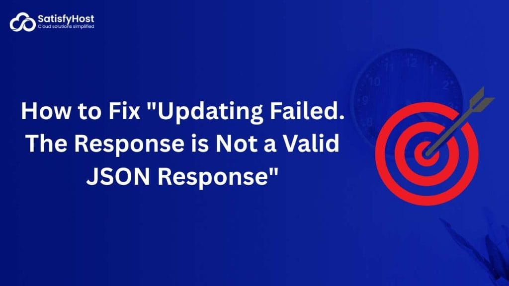 Updating Failed. The Response is Not a Valid JSON Response